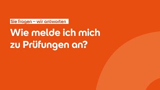 FAQ: Wie melde ich mich zu Prüfungen an?