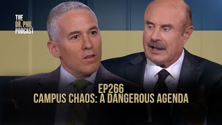 Campus Chaos: A Dangerous Agenda | EP266 | The Dr. Phil Podcast