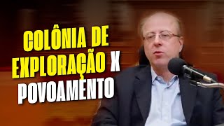 A verdade sobre colônia de exploração e povoamento!