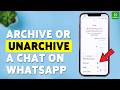 How To Archive Or Unarchive A Chat On WhatsApp | Hide & Restore WhatsApp Chats 2026
