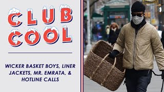 Wicker Basket Boys, Liner Jackets, Mr. EmRata, & Hotline Calls | Club Cool