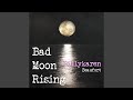 Bad Moon Rising (BK's Version)