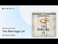 The Marriage Lie by Kimberly Belle · Audiobook preview