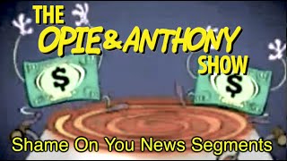 Opie \u0026 Anthony: Shame on You News Segments (02/22, 05/13 \u0026 07/11/05)