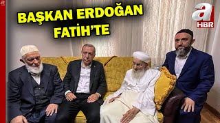 Başkan Erdoğan'dan İsmailağa Cemaati’ne ziyaret | A Haber