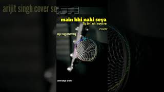 main bhi nahin soya || cover song || raj mishra || Arjit singh#unplugged