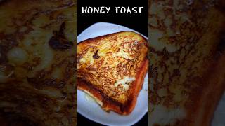 EASY \u0026 QUICK HONEY TOAST RECIPE #shorts #bread #trending