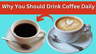 Why Coffee Should Be Your Daily Companion