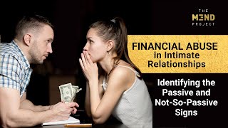 Financial Abuse in Intimate Relationships: Identifying the Passive and Not-So-Passive Signs