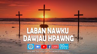 Laban Nawku Dawjau Hpawng : 30 April, 2023