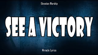 See A Victory - Elevation Worship (Lyrics)