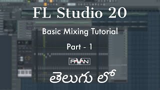 FL Studio Basic Mixing Tutorial Part - 1 Telugu by Dj Pavan Official