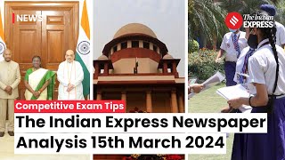 Indian Express Editorial Analysis - 15 March 2024 | Indian Express For UPSC | Current Affairs 2024