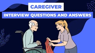 Caregiver Interview Questions and Answers