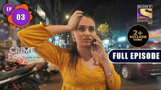 Jaal | Crime Patrol 2.0 - Ep 3 | Full Episode | 9 March 2022
