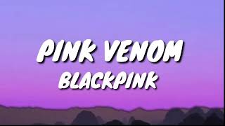 BLACKPINK - ‘Pink Venom’ (letra/song)