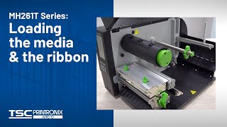 TSC MH261T Series: Loading the media and the ribbon