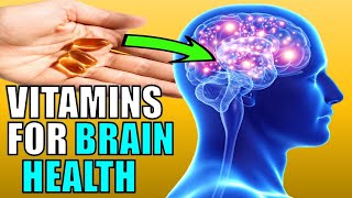 10 Best Vitamins & Supplements For Brain Health
