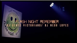 Flash Night Remember • Nedu Lopes • Denys Victoriano • Série Comemorativa: ANO 🔟