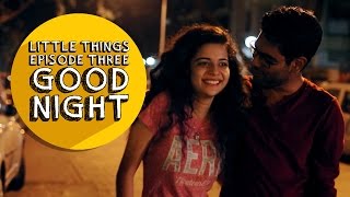 Dice Media | Little Things | S01E03 - Good Night