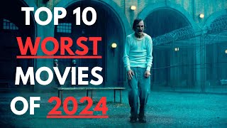 Top 10 Worst Movies of 2024