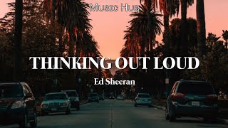 Ed Sheeran - Thinking Out Loud (x Acoustic Session) Lyrics