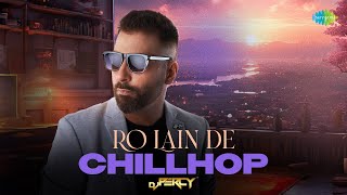 Ro Lain De - Chillhop | Shilpa Rao | Sonu Nigam | DJ Percy