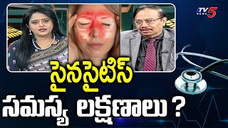 Health Care: Symptoms of Sinusitis | Dr KR Meghanadh Suggestions | TV5 News