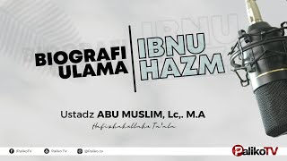 📡 [ LIVE ] BIOGRAFI ULAMA IBNU HAZM | Ustadz Abu Muslim, Lc, M.A حَفِظَهُ اللهُ تَعَالَى