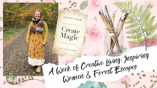 A week of creative living, inspiring woman and forest escapes