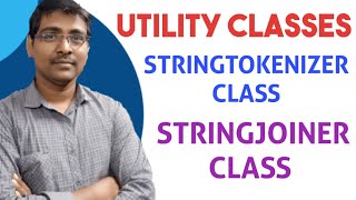 UTILITY CLASSES || STRINGTOKENIZER CLASS || STRING JOINER CLASS || PROGRAMS