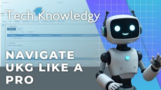 Navigate UKG Like a Pro | A Step-by-Step Guide for HR Directors & Administrators