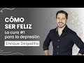 Cómo Ser Feliz - La cura #1 para la depresión, en tiempo récord.