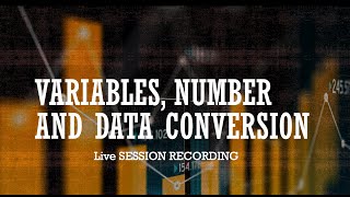 Session 2: Variables, Number and Data Conversion Live Session Recording