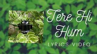 Tere Hi Hum | Prateek Kuhad | Lyrics Video