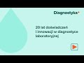 DIAGNOSTYKA: dwadzieścia lat doświadczeń i innowacji w diagnostyce laboratoryjnej