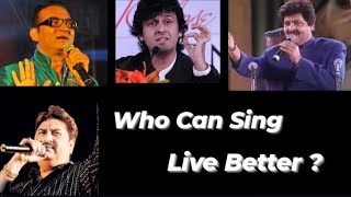 Who Can Sing Live Better ... ? ft. Udit Narayan , Kumar Sanu , Abhijeet , Sonu nigam