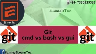 Git CMD Vs Bash Vs Gui