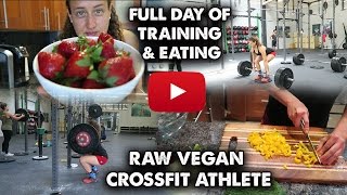 A Full Day of Eating and Training | Raw Vegan Crossfit Athlete | Ep. 1