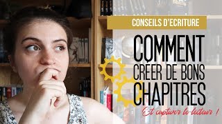 Comment créer de bons chapitres | Conseils d'écriture