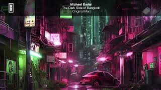 Michael Badal - The Dark Side Of Bangkok