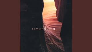 River Dawn, Part 5