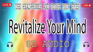 "Revitalize Your Mind with 8D Brain Massage and Binaural Beats"