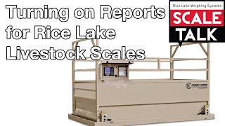 ScaleTalk: Turning on Reports for Rice Lake Livestock Scales