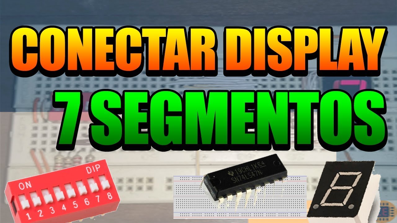 Como Conectar Un Decodificador BCD - 7447 A Display 7 Segmentos - YouTube