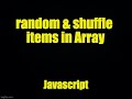 Js 2022: random & shuffle array-items in Javascript