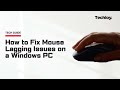 How to Fix Mouse Lagging Issues on a Windows PC