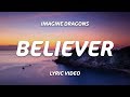 Imagine Dragons - Believer (Lyrics)