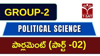 Political Science - Parliament (part-02) || TGPSC Group 2 || T-SAT