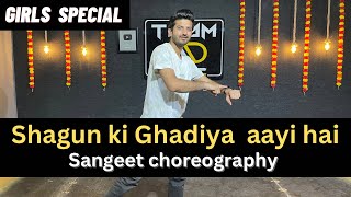 Shagun ki Ghadiya aayi hai Dance cover| Sangeet choreography #weddingchoreography #dancewithnikhil
